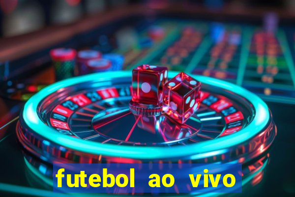 futebol ao vivo sem trava